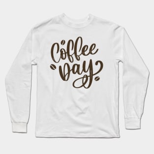 Coffee Day Long Sleeve T-Shirt
